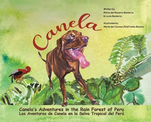 Canela’s Adventures in the Rain Forest of Peru