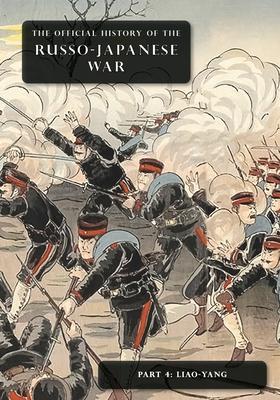 The Official History of the Russo-Japanese War: Part 4: Liao-Yang