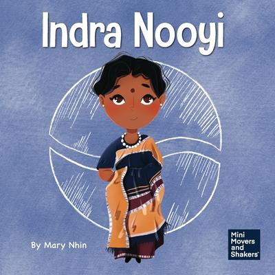 Indra Nooyi: A Kid’s Book About Trusting Your Decisions