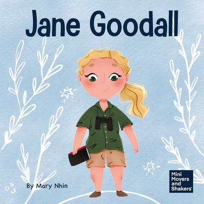 Jane Goodall: A Kid’s Book About Conserving the Natural World We All Share