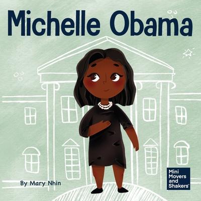 Michelle Obama: A Kid’s Book About Turning Adversity into Advantage
