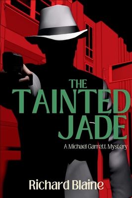 The Tainted Jade: A Michael Garrett Mystery