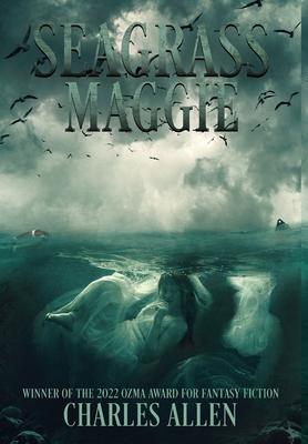 Seagrass Maggie: Book I of the Seagrass Maggie Trilogy