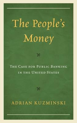 The People’s Money: The Case for Public Banking in the United States
