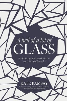 A hell of a lot of Glass: Achieving gender equality in the workplaces of Australia