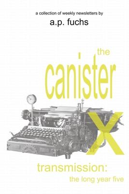 The Canister X Transmission: The Long Year Five