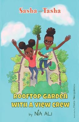 Sasha and Tasha: Rooftop Garden with a View Crew