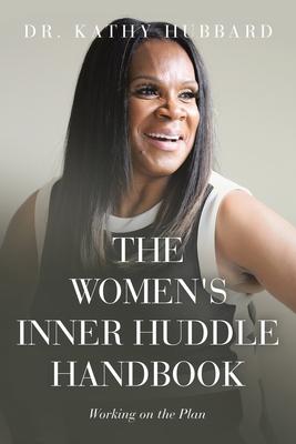 The Women’s Inner Huddle Handbook: Working on the Plan