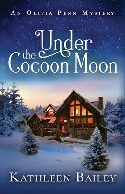 Under the Cocoon Moon: An Olivia Penn Mystery
