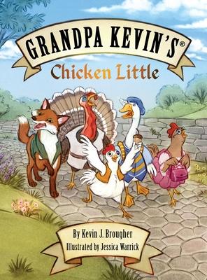 Grandpa Kevin’s...Chicken Little