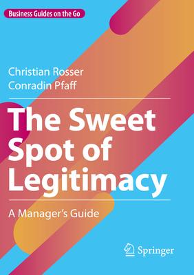The Sweet Spot of Legitimacy: A Manager’s Guide