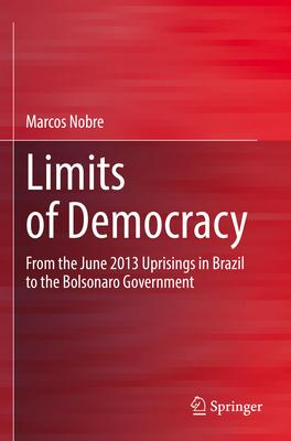Limits of Democracy: From the June 2013 Uprisings in Brazil to the Bolsonaro Government