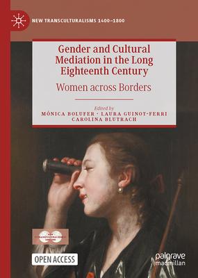 Gender and Cultural Mediation in the Long Eighteenth Century: Women Across Borders