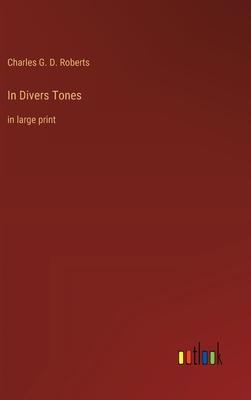 In Divers Tones: in large print