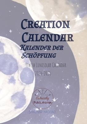 Creation Calendar Kalender der Schöpfung: Jewish Lunisolar Calendar 2024-2025