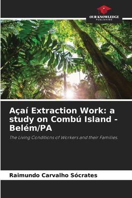 Açaí Extraction Work: a study on Combú Island - Belém/PA