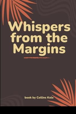 Whispers from the Margins
