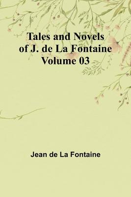 Tales and Novels of J. de La Fontaine - Volume 03