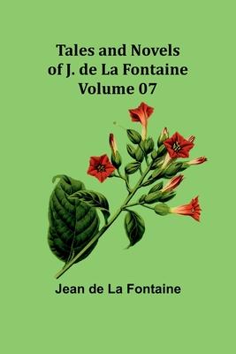 Tales and Novels of J. de La Fontaine - Volume 07