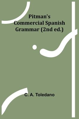 Pitman’s Commercial Spanish Grammar (2nd ed.)