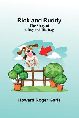Rick and Ruddy: The Story of a Boy and His Dog