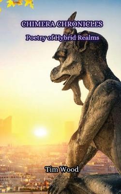 Chimera Chronicles: Poetry of Hybrid Realms