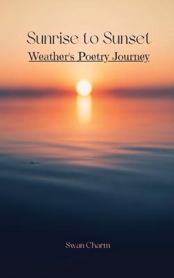 Sunrise to Sunset: Weather’s Poetry Journey
