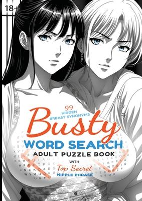 Busty Word Search - Adult Puzzle Book with Top Secret Nipple Phrase: Sexy Puzzles for Adults