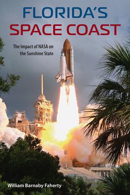 Florida’s Space Coast: The Impact of NASA on the Sunshine State