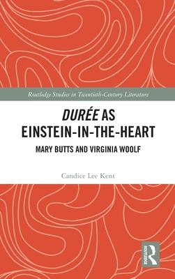 Durée as Einstein-In-The-Heart: Mary Butts and Virginia Woolf