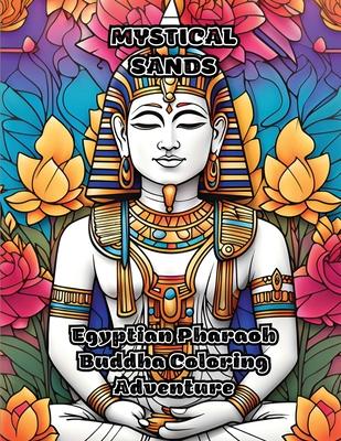 Mystical Sands: Egyptian Pharaoh Buddha Coloring Adventure