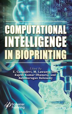 Computational Intelligence in Bioprinting: Challenges and Future Directions