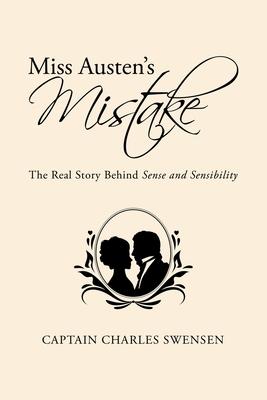 Miss Austen’s Mistake: The Real Story Behind Sense and Sensibility