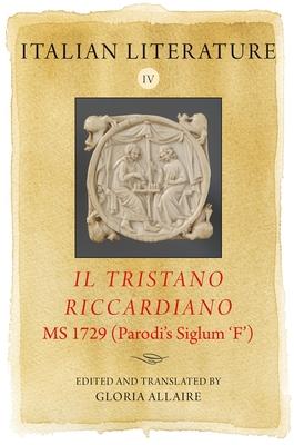 Italian Literature IV: Il Tristano Riccardiano, MS 1729 (Parodi’s Siglum ’f’)