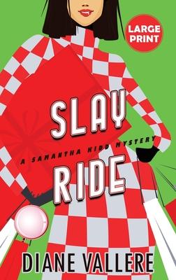 Slay Ride (Large Print Edition): A Samantha Kidd Mystery
