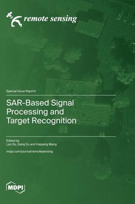 SAR-Based Signal Processing and Target Recognition