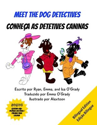 Meet the dog detectives/Conheça as detetives caninas: An Exciting New York City Cookie Mystery for young readers ages 4-8/Uma aventura misteriosa de b