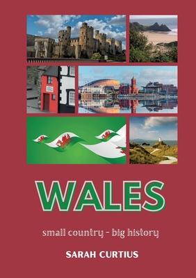 Wales: Small country - big history