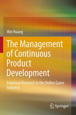 The Management of Continuous Product Development: Empirical Research in the Online Game Industry