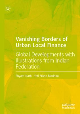 Vanishing Borders of Urban Local Finance: Global Developments with Illustrations from Indian Federation
