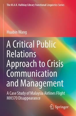 A Critical Public Relations Approach to Crisis Communication and Management: A Case Study of Malaysia Airlines Flight Mh370 Disappearance
