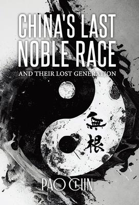 China’s Last Noble Race: And Their Lost Generation