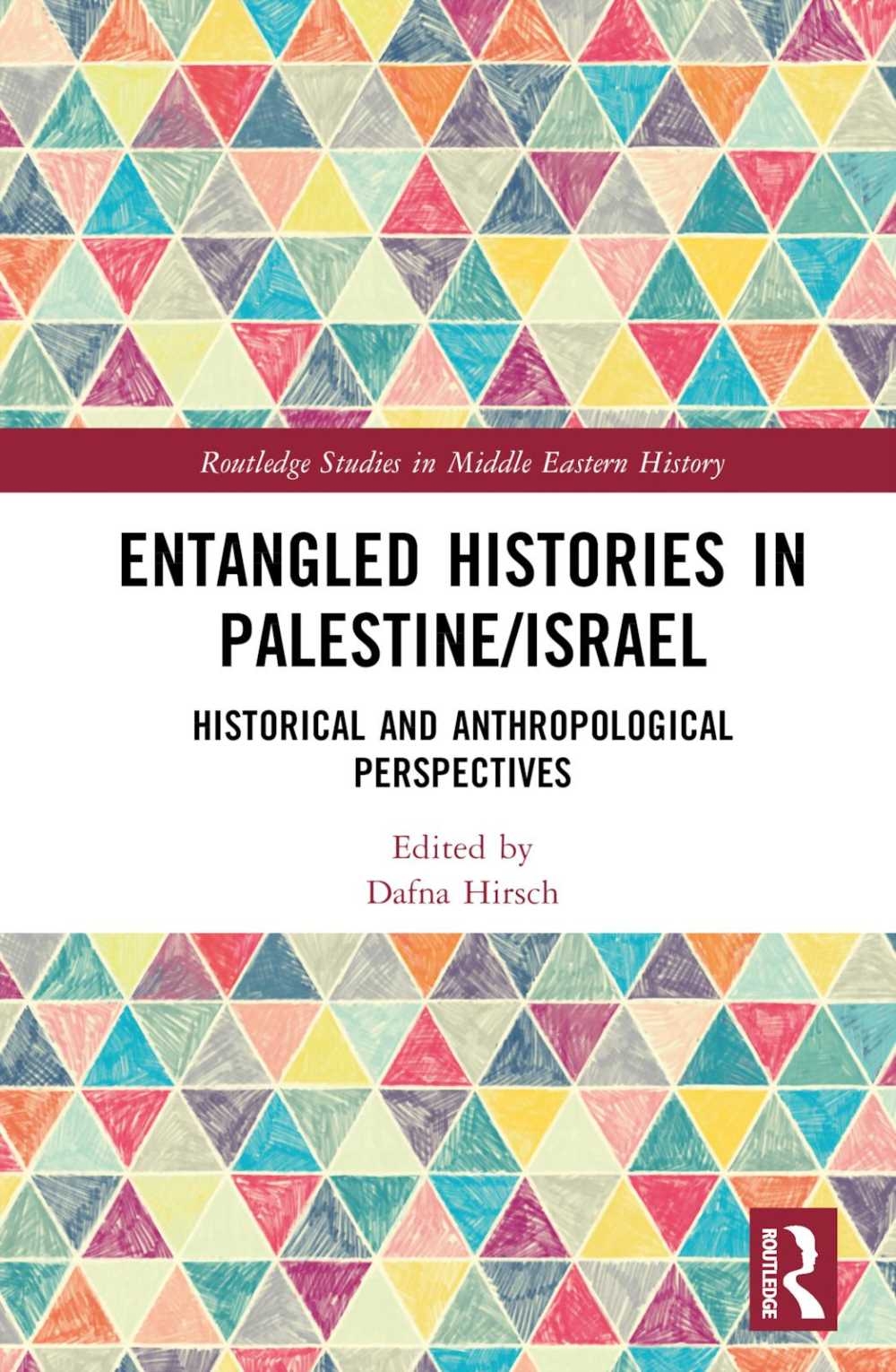 Entangled Histories in Palestine/Israel: Historical and Anthropological Perspectives