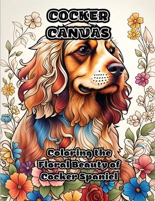 Cocker Canvas: Coloring the Floral Beauty of Cocker Spaniel