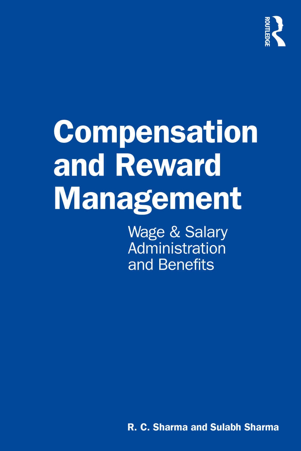 Compensation and Reward Management: Wage & Salary Administration and Benefits