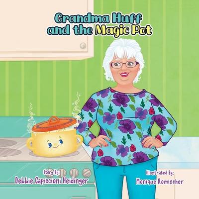 Grandma Huff and the Magic Pot