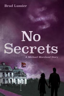 No Secrets: A Michael Moreland Story