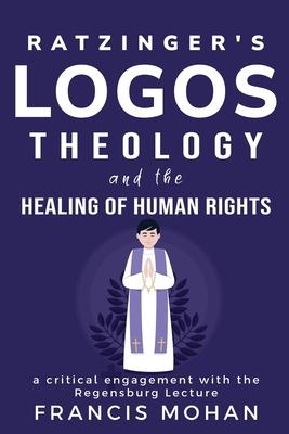 Ratzinger’s treatment of logos theology and human rights