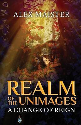 A Change of Reign Unimages: Realm of the Unimages