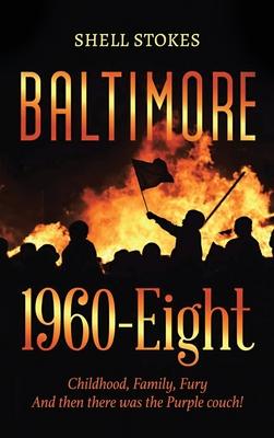 Baltimore 1960-Eight: Childhood, Family, Fury And then there was the Purple couch!
